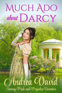 Produktbild: Much Ado About Darcy: Steamy Pride and Prejudice Variation