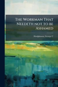 Produktbild: The Workman That Needeth not to be Ashamed