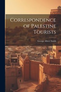 Produktbild: Correspondence of Palestine Tourists