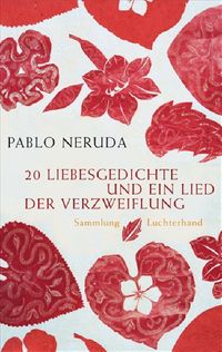 Bild vom Artikel 20 Liebesgedichte und ein Lied der Verzweiflung vom Autor Pablo Neruda