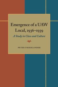 Produktbild: The Emergence of a UAW Local, 1936-1939