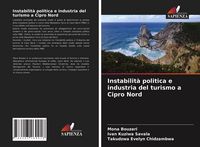 Produktbild: Instabilit&agrave; politica e industria del turismo a Cipro Nord