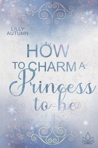 Produktbild: How to charm a Princess to be