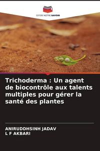 Produktbild: Trichoderma : Un agent de biocontr&ocirc;le aux talents multiples pour g&eacute;rer la sant&eacute; des plantes