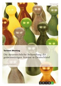 Produktbild: Die steuerrechtliche Behandlung der gemeinn&uuml;tzigen Vereine in Deutschland