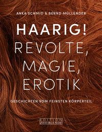 Produktbild: Haarig! Revolte, Magie, Erotik