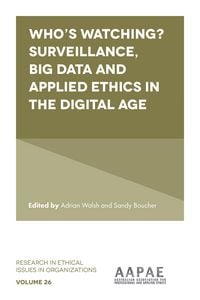 Produktbild: Who's watching? Surveillance, big data and applied ethics in the digital age