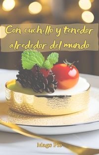 Produktbild: Con cuchillo y tenedor alrededor del mundo