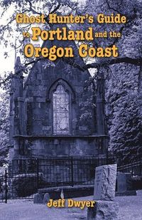 Produktbild: Ghost Hunter's Guide to Portland and Oregon Coast