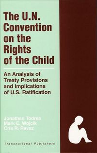 Produktbild: The United Nations Convention on the Rights of the Child: An Analysis of Treaty Provisions and Implications of U.S. Ratification
