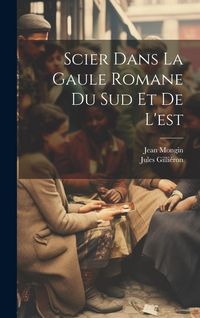 Produktbild: Scier dans la Gaule romane du sud et de l'est