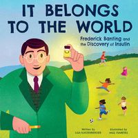 Produktbild: It Belongs to the World: Frederick Banting and the Discovery of Insulin