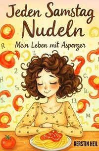 Produktbild: Jeden Samstag Nudeln - Mein Leben mit Asperger