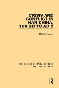 Produktbild: Crisis and Conflict in Han China, 104 BC to AD 9