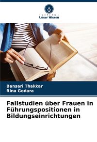 Produktbild: Fallstudien &uuml;ber Frauen in F&uuml;hrungspositionen in Bildungseinrichtungen