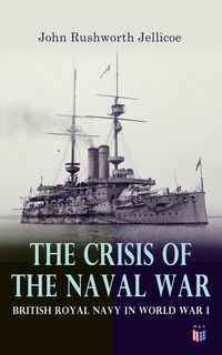Produktbild: The Crisis of the Naval War: British Royal Navy in World War I