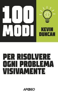 Produktbild: 100 modi per risolvere ogni problema visivamente