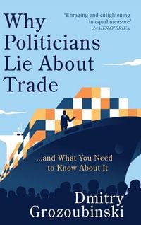 Produktbild: Why Politicians Lie About Trade