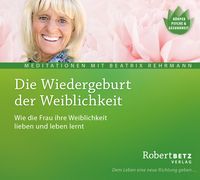 Produktbild: Die Wiedergeburt der Weiblichkeit - Meditations-CD