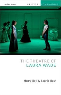 Produktbild: The Theatre of Laura Wade