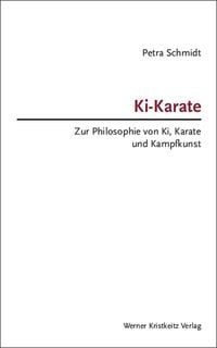 Bild vom Artikel Ki-Karate – Zur Philosophie von Ki, Karate und Kampfkunst vom Autor Petra Schmidt