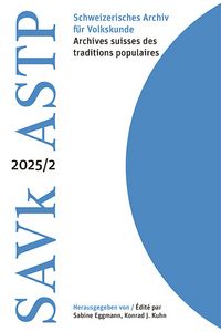 Produktbild: Schweizerisches Archiv f&uuml;r Volkskunde &ndash; Archives suisses des traditions populaires 2025/2
