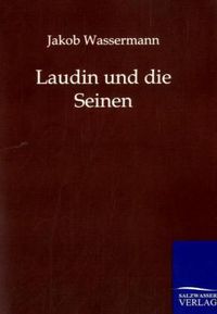 Bild vom Artikel Wassermann, J: Laudin und die Seinen vom Autor Jakob Wassermann