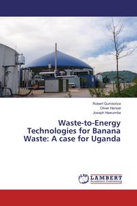 Produktbild: Waste-to-Energy Technologies for Banana Waste: A case for Uganda