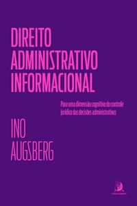 Produktbild: Direito Administrativo Informacional: para uma dimens&atilde;o cognitiva do controle jur&iacute;dico das decis&otilde;es administrativas