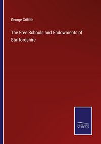 Produktbild: The Free Schools and Endowments of Staffordshire