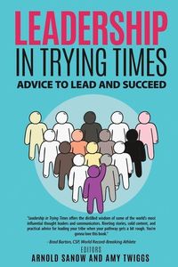 Produktbild: Leadership in Trying Times: Advice to Lead and Succeed