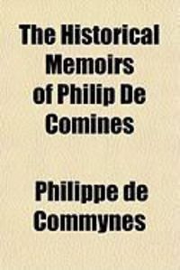 Produktbild: The Historical Memoirs of Philip de Comines
