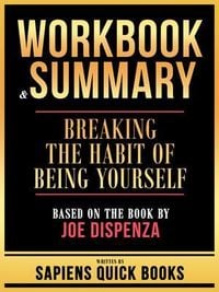 Produktbild: Workbook & Summary - Breaking The Habit Of Being Yourself - Based On The Book By Joe Dispenza