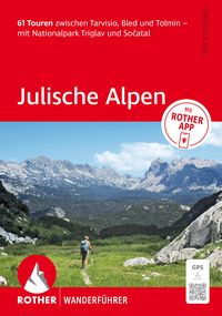 Produktbild: ROTHER Wanderf&uuml;hrer Julische Alpen. 61 Touren zwischen Tarvisio, Bled und Tolmin &ndash; mit Nationalpark Triglav und Sočatal