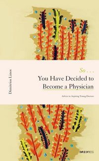 Produktbild: Linos, D: So . . . You Have Decided to Become a Physician -