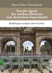 Produktbild: Von der Agora des antiken B&ouml;otiens zum deutschen Supermarkt