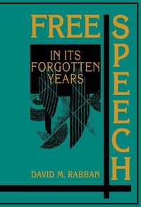 Produktbild: Free Speech in its Forgotten Years, 1870-1920