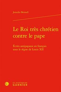 Produktbild: Le Roi Tres Chretien Contre le Pape: Ecrits Antipapaux en Francais