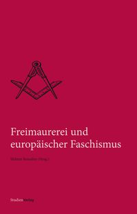 Bild vom Artikel Freimaurerei und europäischer Faschismus vom Autor Helmut Reinalter