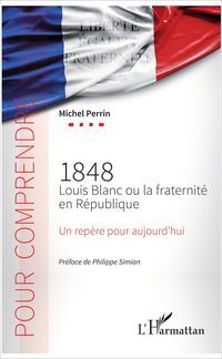 Produktbild: 1848 Louis Blanc ou la fraternit&eacute; en R&eacute;publique