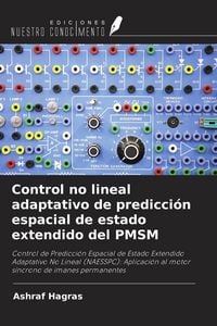 Produktbild: Control no lineal adaptativo de predicci&oacute;n espacial de estado extendido del PMSM