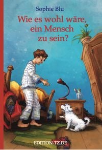 Produktbild: Wie es wohl w&auml;re, ein Mensch zu sein?