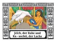 Produktbild: Jelch, der Rabe und Ka - uschti, der Lachs