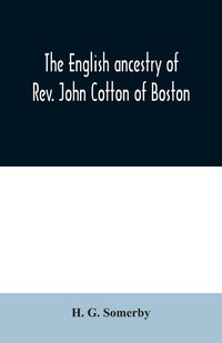 Produktbild: The English ancestry of Rev. John Cotton of Boston
