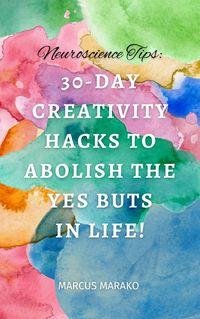 Produktbild: 30-Day Creativity Hacks to Abolish the Yes Buts in Life!