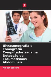 Produktbild: Ultrasonografia e Tomografia Computadorizada na Detec&ccedil;&atilde;o de Traumatismos Abdominais