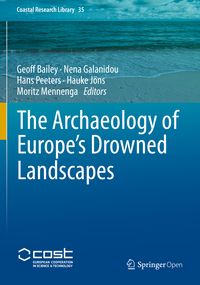 Produktbild: The Archaeology of Europe&rsquo;s Drowned Landscapes
