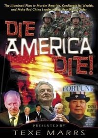 Produktbild: Die, America, Die!: The Illuminati Plan to Murder America, Confiscate Its Wealth, and Make Red China Leader of the New World Order