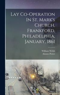 Produktbild: Lay Co-operation In St. Mark's Church, Frankford, Philadelphia, January, 1861
