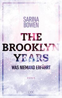 Bild vom Artikel The Brooklyn Years - Was niemand erfährt vom Autor Sarina Bowen